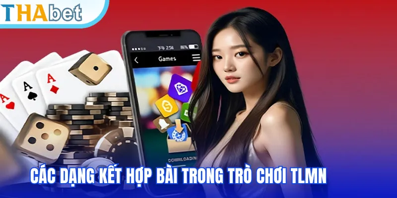 Các dạng kết hợp bài trong trò chơi TLMN