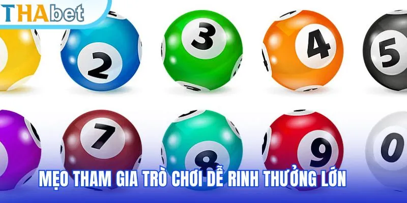 Mẹo tham gia trò chơi dễ rinh thưởng lớn