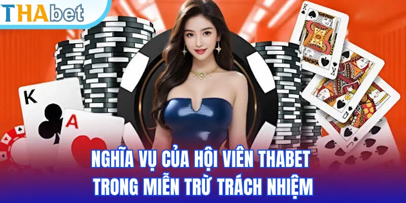 Nghĩa vụ của hội viên THABET trong miễn trừ trách nhiệm