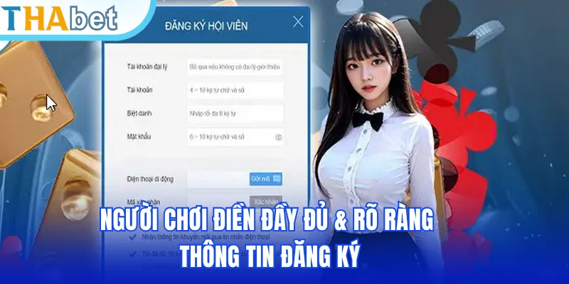 Người chơi điền đầy đủ & rõ ràng thông tin đăng ký