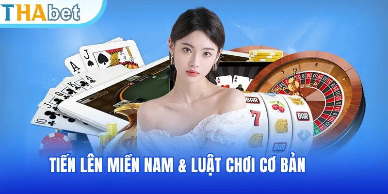 Tiến lên miền Nam & luật chơi cơ bản
