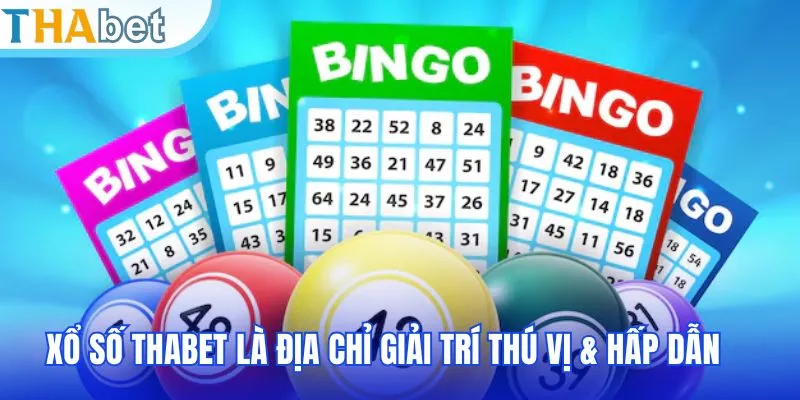 Xổ số THABET là địa chỉ giải trí thú vị & hấp dẫn